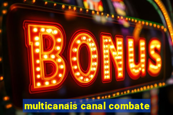 multicanais canal combate